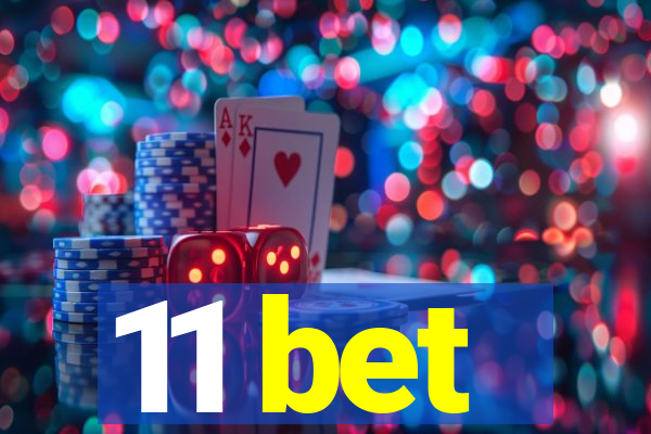 11 bet